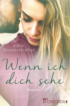 Wenn ich dich sehe (eBook, ePUB) - Niederstraßer, Julia