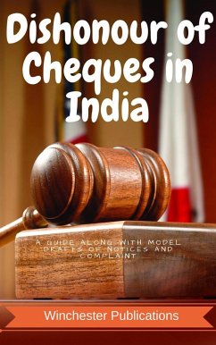 Dishonour of Cheques in India: A Guide along with Model Drafts of Notices and Complaint (eBook, ePUB) - Prabhu, Pritish