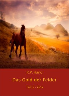 Das Gold der Felder (eBook, ePUB) - Hand, K.P.