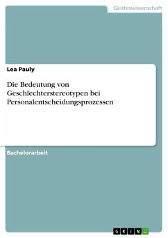 Die Bedeutung von Geschlechterstereotypen bei Personalentscheidungsprozessen (eBook, PDF) - Pauly, Lea