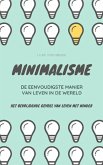 MINIMALISME...De Eenvoudigste Manier Van Leven In De Wereld (eBook, ePUB)