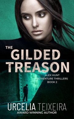 The Gilded Treason (Alex Hunt Adventure Thrillers, #2) (eBook, ePUB) - Teixeira, Urcelia