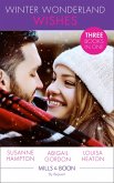 Winter Wonderland Wishes: A Mummy to Make Christmas / His Christmas Bride-to-Be / A Father This Christmas? (Mills & Boon By Request) (eBook, ePUB)