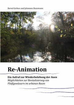 Reanimation - ein Aufruf zur Wiederbelebung der Auen (eBook, ePUB) - Gerken, Bernd; Hansmann, Johannes