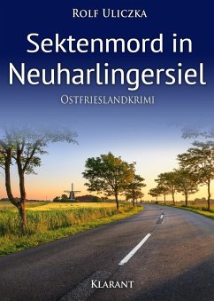 Sektenmord in Neuharlingersiel / Kommissare Bert Linnig und Nina Jürgens ermitteln Bd.5 (eBook, ePUB) - Uliczka, Rolf