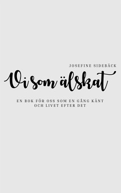 Vi som älskat (eBook, ePUB) - Sidebäck, Josefine