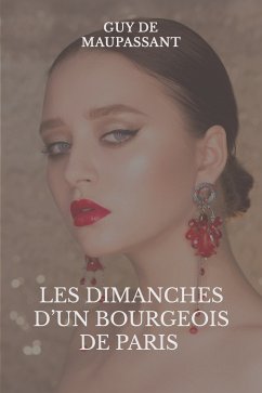 Les dimanches d'un bourgeois de Paris (eBook, ePUB) - de Maupassant, Guy