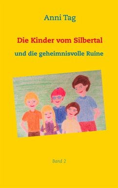 Die Kinder vom Silbertal und die geheimnisvolle Ruine (eBook, ePUB)
