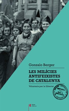 Les milícies antifeixistes de Catalunya (eBook, ePUB) - Berger, Gonzalo