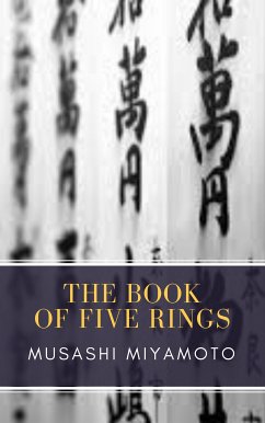 The Book of Five Rings (eBook, ePUB) - Miyamoto, Musashi; Classics, MyBooks