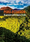 Perú-Ecuador: el proceso para lograr la paz (eBook, ePUB)