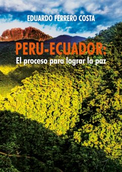 Perú-Ecuador: el proceso para lograr la paz (eBook, ePUB) - Ferrero Costa, Eduardo