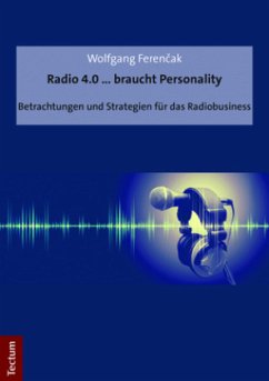 Radio 4.0 ... braucht Personality - Ferencak, Wolfgang