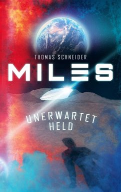 Miles - Unerwartet Held (eBook, ePUB) - Schneider, Thomas
