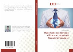 Diplomatie économique efficace au service de l'économie française - Ruscassie, Roxane