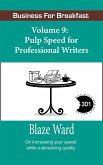 Pulp Speed For Professional Writers (Business for Breakfast, #9) (eBook, ePUB)
