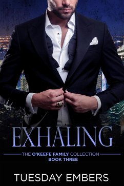 Exhaling (The O'Keefe Family Collection, #3) (eBook, ePUB) - Embers, Tuesday