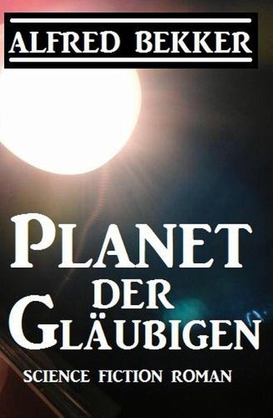 Planet der Gläubigen (eBook, ePUB)
