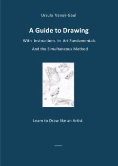 A Guide to Drawing - With Instructions in Art Fundamentals and the Simultaneous Method - Vanoli-Gaul, Ursula