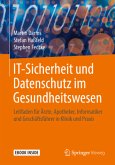 IT-Sicherheit und Datenschutz im Gesundheitswesen, m. 1 Buch, m. 1 E-Book IT-Sicherheit und Datenschutz im Gesundheitswesen, m. 1 Buch, m. 1 E-Book
