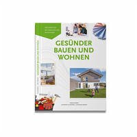 Gesünder Bauen und Wohnen - Schwörer, Johannes; Bachmann, Peter