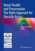 Vessel Health and Preservation: The Right Approach for Vascular Access