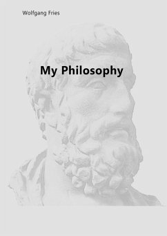 My Philosophy - Fries, Wolfgang