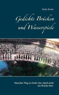Gedichte Brücken und Wasserspiele - Boeke, Heike