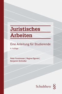 Juristisches Arbeiten (PrintPlu§) - Forstmoser, Peter; Ogorek, Regina; Schindler, Benjamin