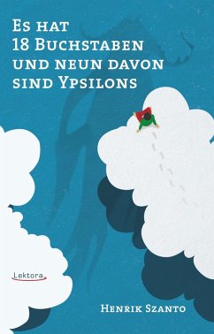 Es hat 18 Buchstaben und neun davon sind Ypsilons - Szanto, Henrik