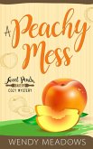 A Peachy Mess (Sweet Peach Bakery, #2) (eBook, ePUB)