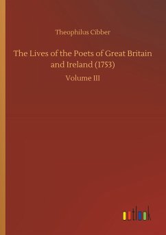 The Lives of the Poets of Great Britain and Ireland (1753) - Cibber, Theophilus