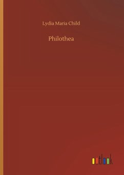 Philothea - Child, Lydia Maria