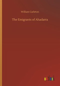 The Emigrants of Ahadarra - Carleton, William