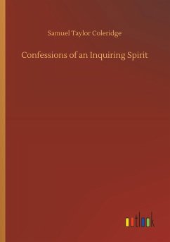 Confessions of an Inquiring Spirit - Coleridge, Samuel Taylor