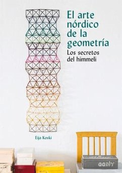 El Arte Nórdico de la Geometría: Los Secretos del Himmeli - Koski, Eija