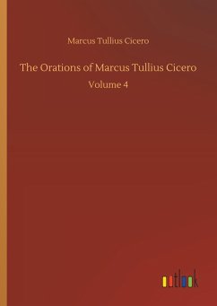The Orations of Marcus Tullius Cicero - Cicero