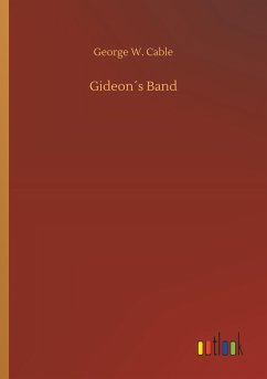 Gideon´s Band - Cable, George W.