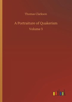 A Portraiture of Quakerism - Clarkson, Thomas