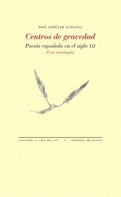 Centros de gravedad : poesía española en el siglo XXI : una antología