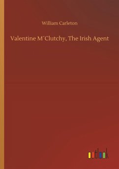Valentine M´Clutchy, The Irish Agent