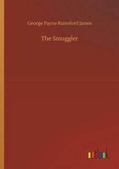 The Smuggler - James, George P. R.
