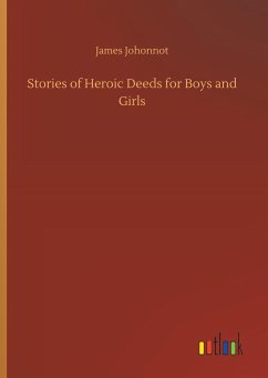 Stories of Heroic Deeds for Boys and Girls