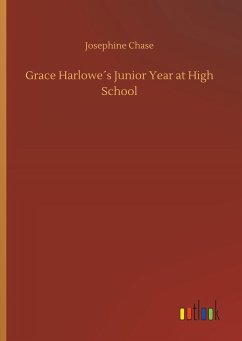 Grace Harlowe´s Junior Year at High School - Chase, Josephine