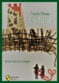 L' unica. Storia vera di un viaggio L' unica. Storia vera di un viaggio