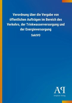 Verordnung über die Vergabe von öffentlichen Aufträgen im Bereich des Verkehrs, der Trinkwasserversorgung und der Energieversorgung - Antiphon Verlag