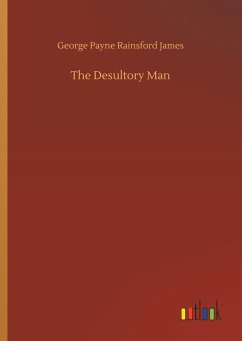 The Desultory Man - James, George P. R.