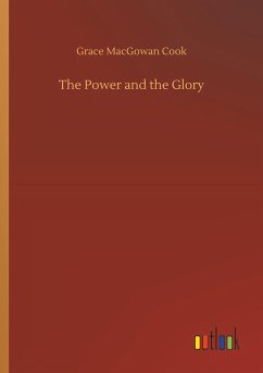 The Power and the Glory - Cook, Grace MacGowan