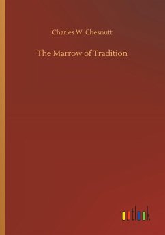 The Marrow of Tradition - Chesnutt, Charles W.
