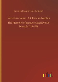 Venetian Years: A Cleric in Naples - Casanova, Giacomo